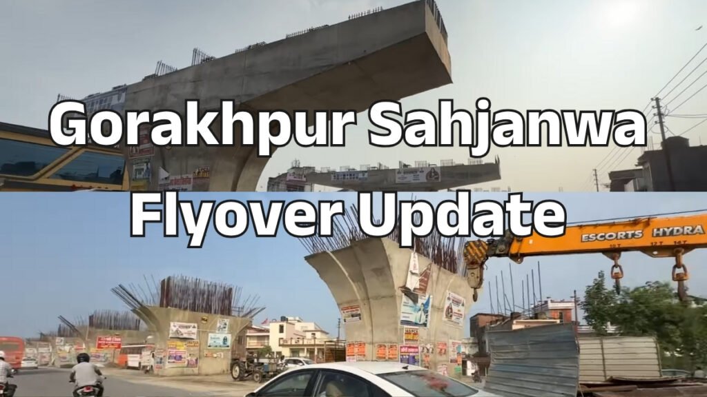 Gorakhpur Sahjanwa Flyover Update